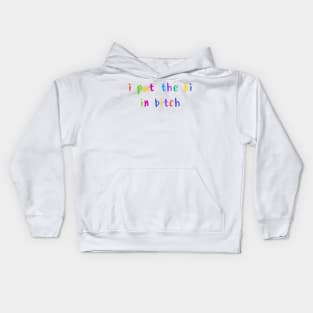 i put the bi in bitch Kids Hoodie